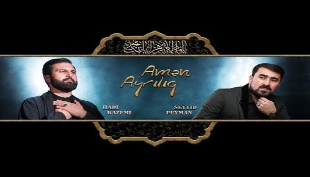 Seyid Peyman_Hadi Kazemi - Aman ayrılıq (2021)
